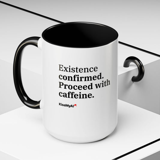 Existence Confirmed. Proceed With Caffeine. — Accent Coffee Mug (11oz / 15oz)