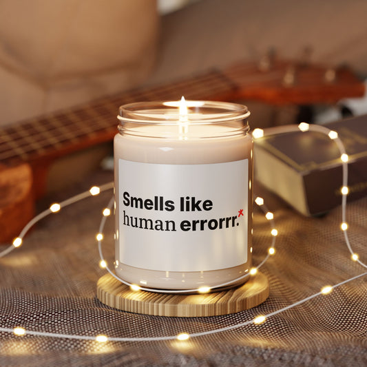 Soy Candle — “Smells like human errorrr.” Scented 9oz Gift Candle