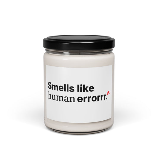 Soy Candle — “Smells like human errorrr.” Scented 9oz Gift Candle