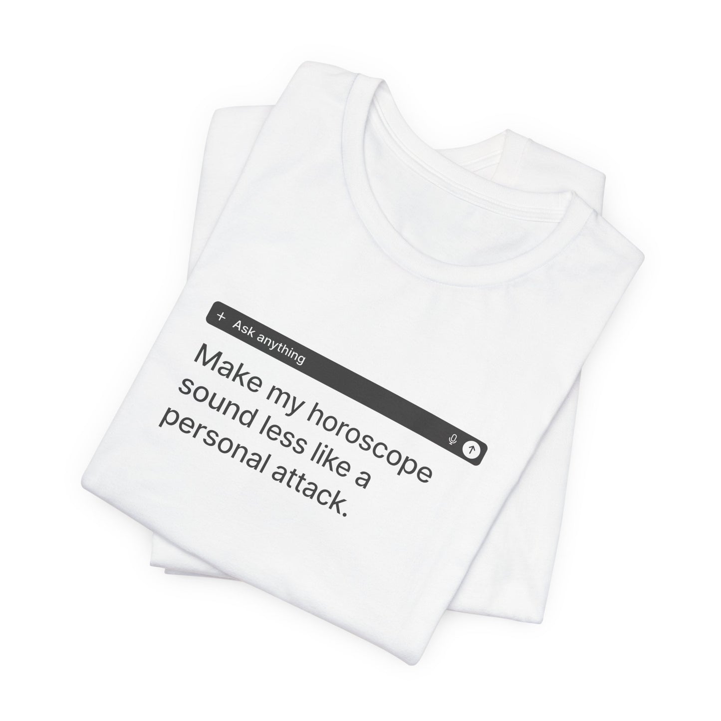 My Horoscope Is a Personal Attack - Light Tee