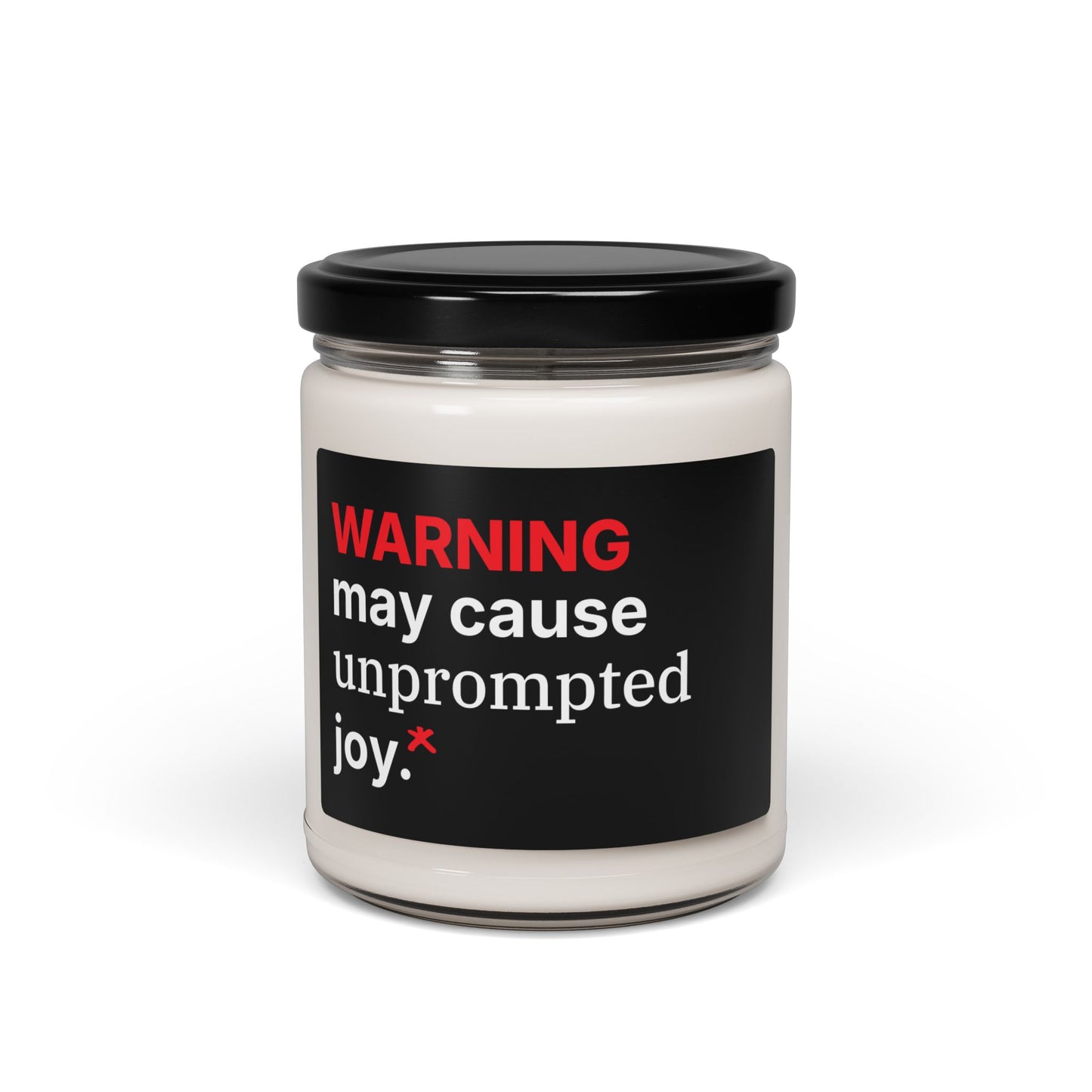 Soy Candle — “WARNING: may cause unprompted joy.” Scented 9oz Gift Candle
