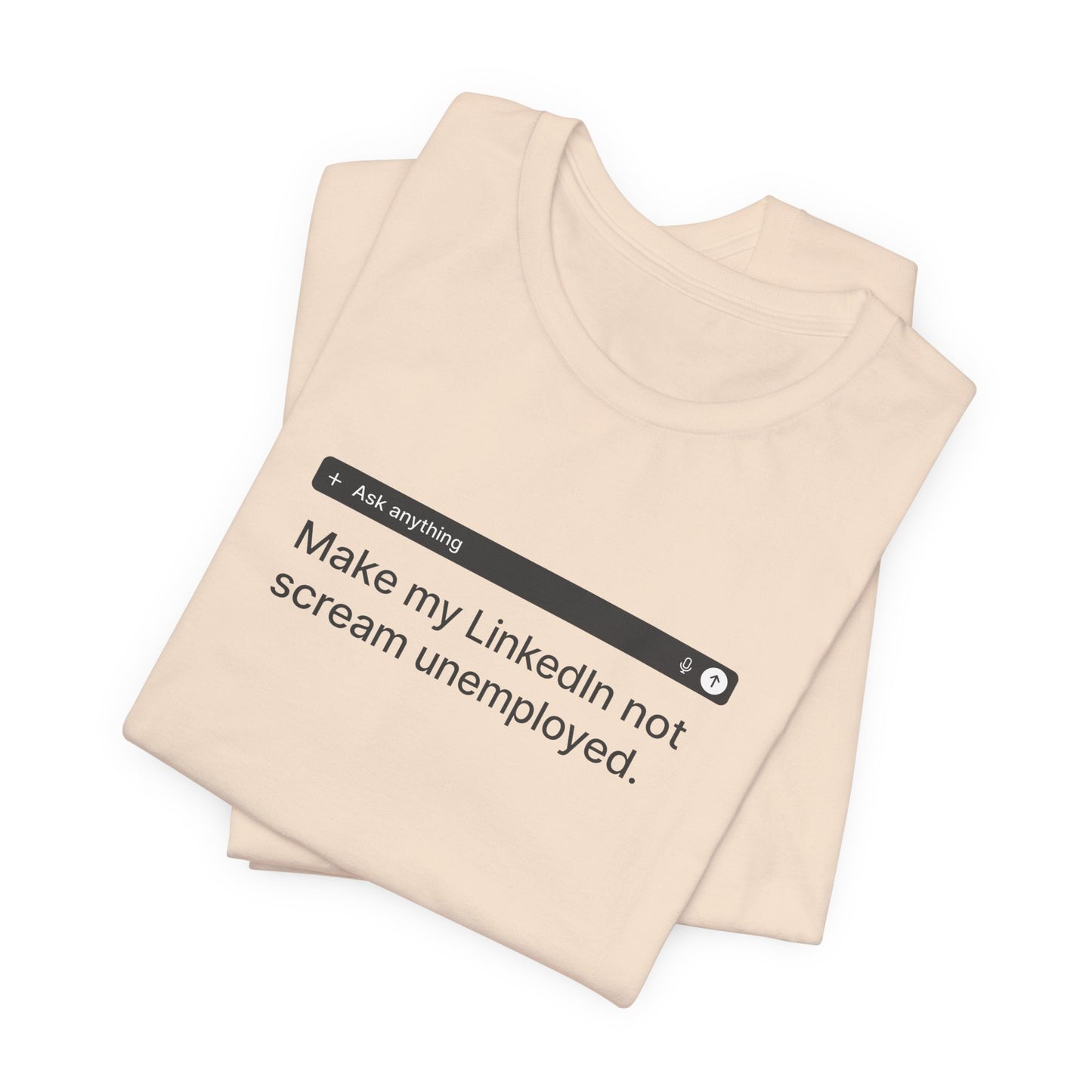 Make My LinkedIn Not Scream - Light Tee